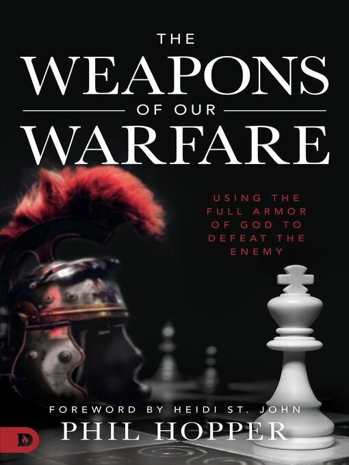 Title details for The Weapons of Our Warfare by Phil Hopper - Available